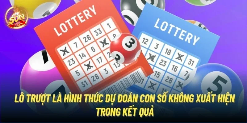 Lô trượt là câu lô có cách chơi tương đối đặc biệt.