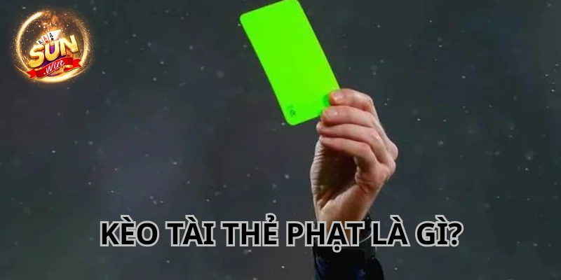 Kèo tài thẻ phạt là cách chơi bạn dự đoán cao hơn tỷ lệ cổng cược đưa ra.