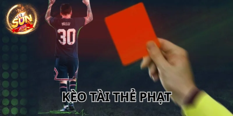 Kèo Tài Thẻ Phạt - Bật Mí Cách Chơi Đơn Giản Giúp Thắng Lớn