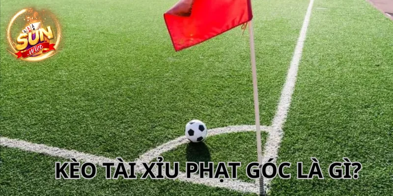 Kèo Tài Xỉu Phạt Góc - Bí Quyết Cá Độ Giúp Tiền Về Liên Tục